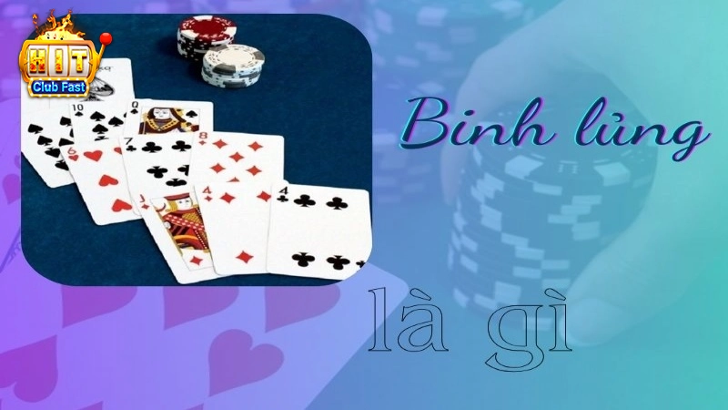 Đôi nét về khái niệm binh lủng là sao trong Mậu Binh